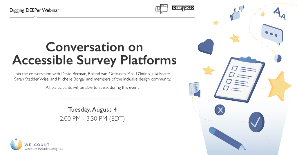 Online Conversation on Accessible Survey Platforms. Tuesday, August 4th. 2:00 PM - 3:30 PM. Register for free