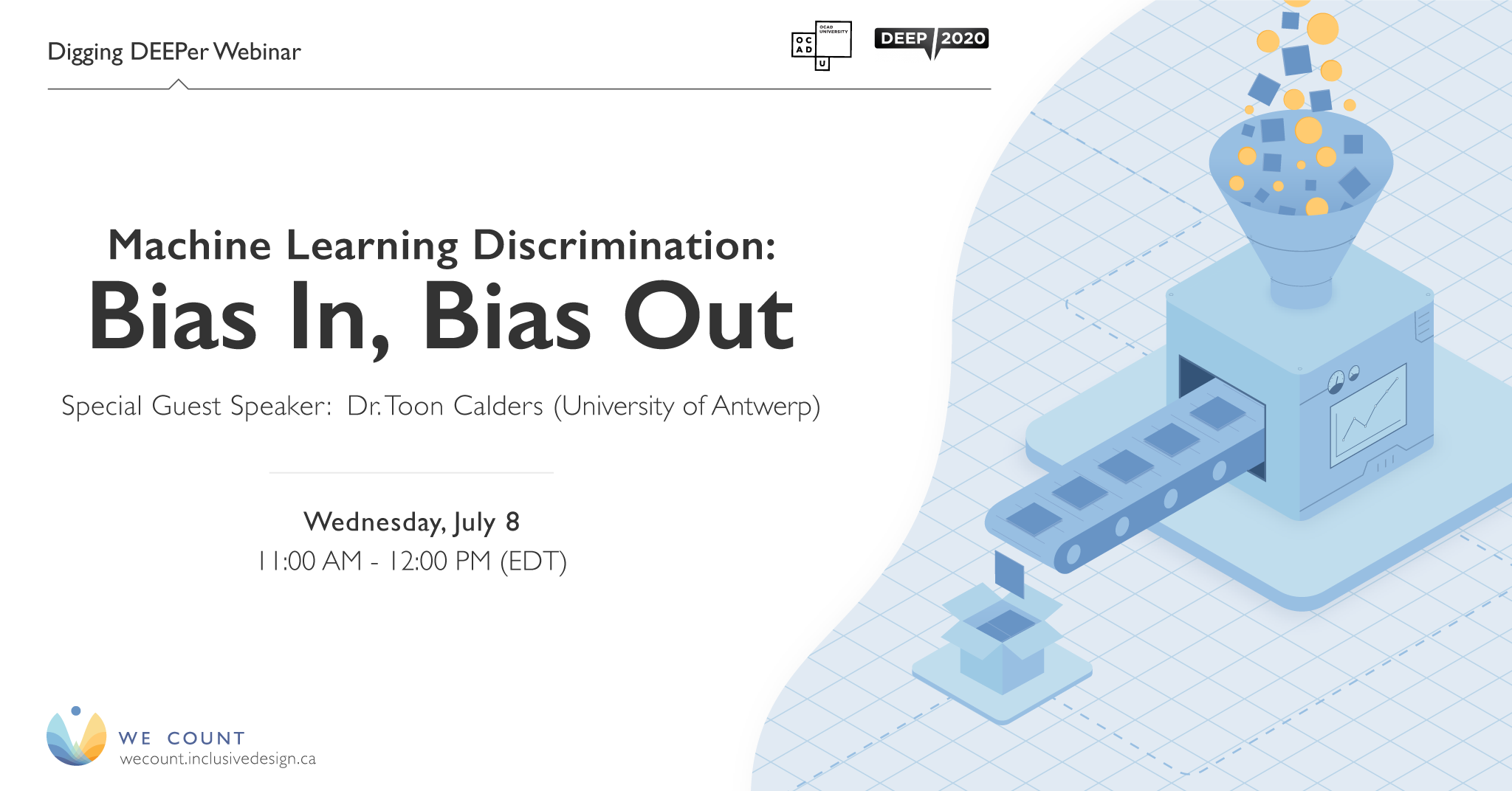 Digging DEEPer Webinar on Machine Learning Discrimination by Dr. Toon Calders on July 8, 2020, 11AM-12PM